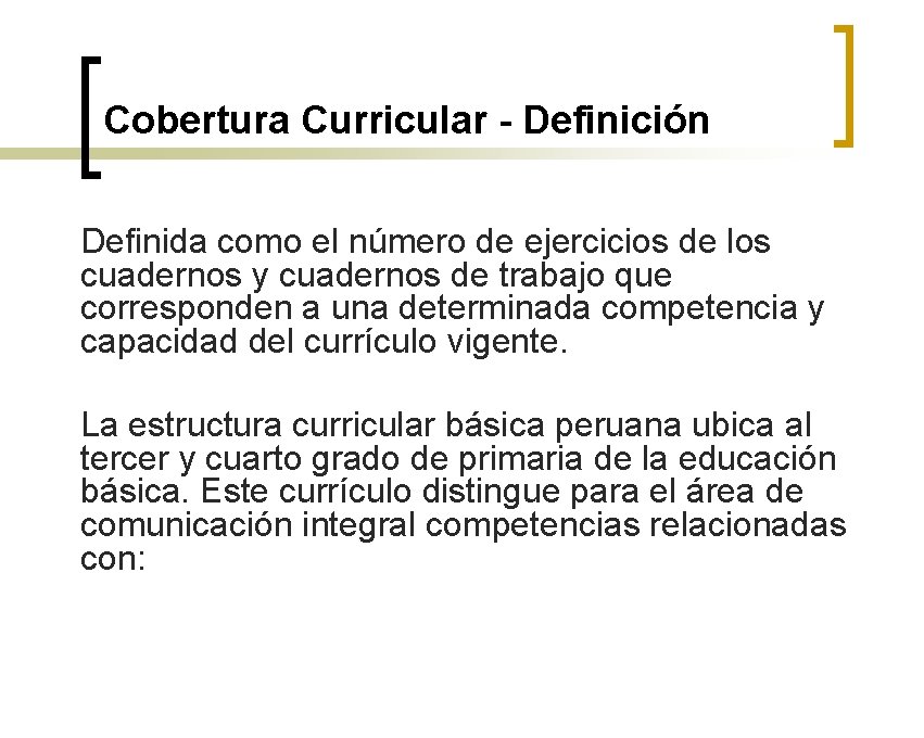 Cobertura Curricular - Definición Definida como el número de ejercicios de los cuadernos y