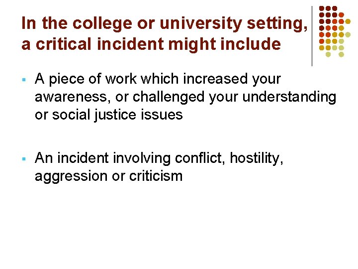 In the college or university setting, a critical incident might include § A piece