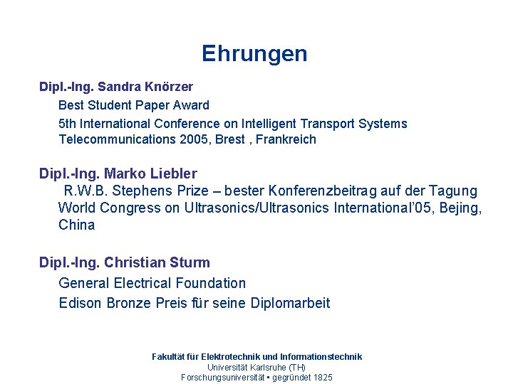 Ehrungen Dipl. -Ing. Sandra Knörzer Best Student Paper Award 5 th International Conference on