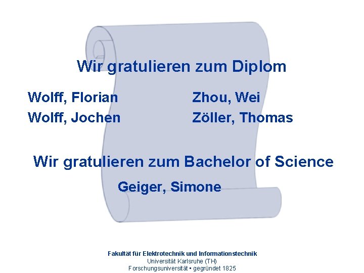Wir gratulieren zum Diplom Wolff, Florian Wolff, Jochen Zhou, Wei Zöller, Thomas Wir gratulieren