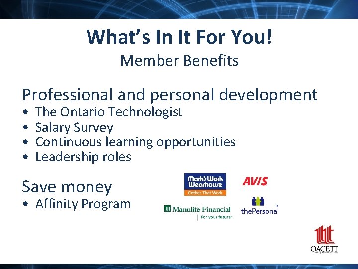 What’s In It For You! Member Benefits Professional and personal development • • The