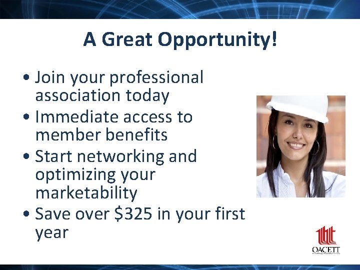 A Great Opportunity! • Join your professional association today • Immediate access to member