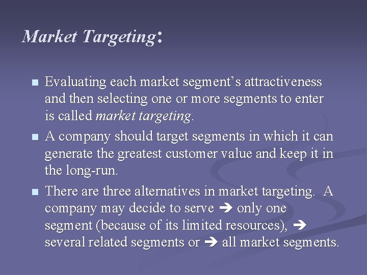 Market Targeting: n n n Evaluating each market segment’s attractiveness and then selecting one Market Targeting: n n n Evaluating each market segment’s attractiveness and then selecting one
