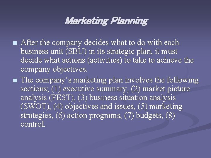 Marketing Planning n n After the company decides what to do with each business Marketing Planning n n After the company decides what to do with each business