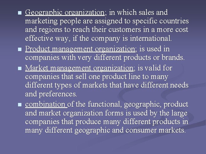 n n Geographic organization; in which sales and marketing people are assigned to specific n n Geographic organization; in which sales and marketing people are assigned to specific