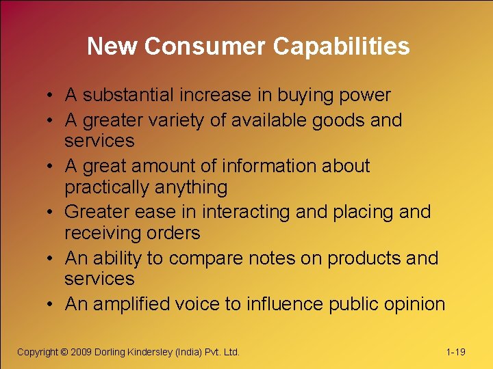 New Consumer Capabilities • A substantial increase in buying power • A greater variety