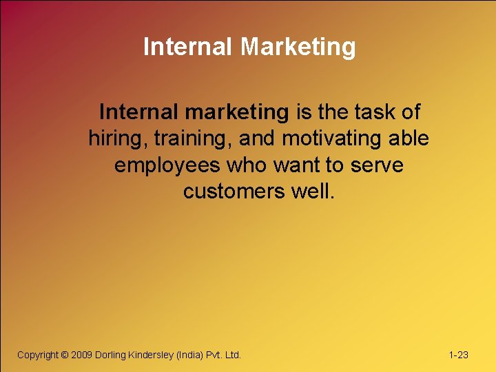 Internal Marketing Internal marketing is the task of hiring, training, and motivating able employees