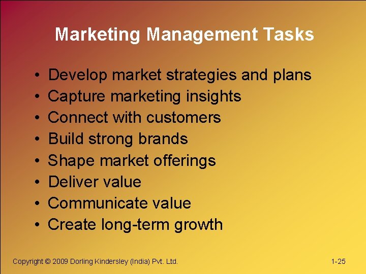 Marketing Management Tasks • • Develop market strategies and plans Capture marketing insights Connect