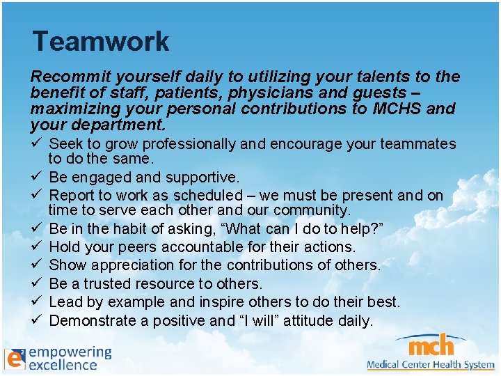 Teamwork Recommit yourself daily to utilizing your talents to the benefit of staff, patients,