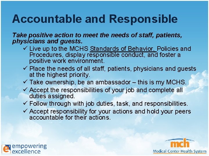 Accountable and Responsible Take positive action to meet the needs of staff, patients, physicians