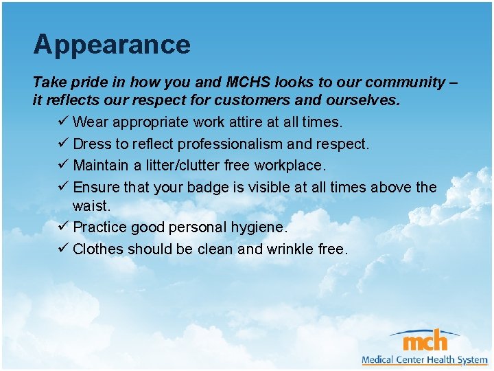 Appearance Take pride in how you and MCHS looks to our community – it