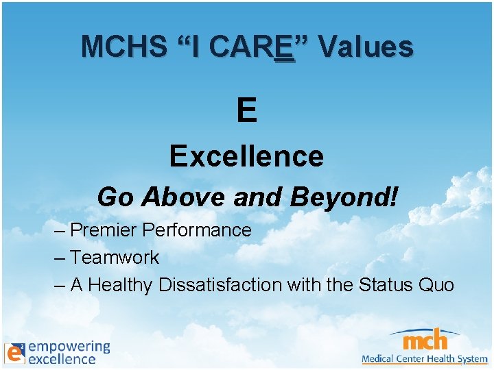 MCHS “I CARE” Values E Excellence Go Above and Beyond! – Premier Performance –