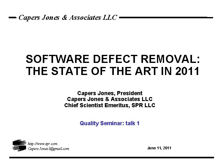 Capers Jones & Associates LLC SOFTWARE DEFECT REMOVAL: THE STATE OF THE ART IN