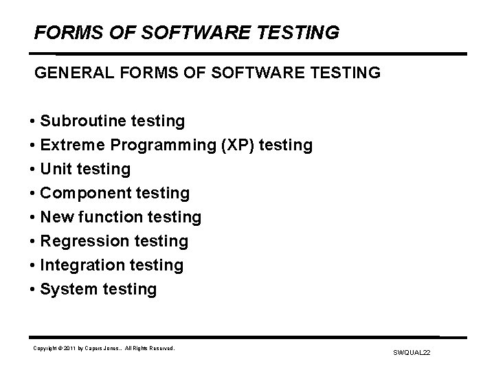 FORMS OF SOFTWARE TESTING GENERAL FORMS OF SOFTWARE TESTING • Subroutine testing • Extreme