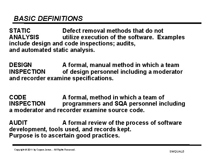 BASIC DEFINITIONS STATIC Defect removal methods that do not ANALYSIS utilize execution of the