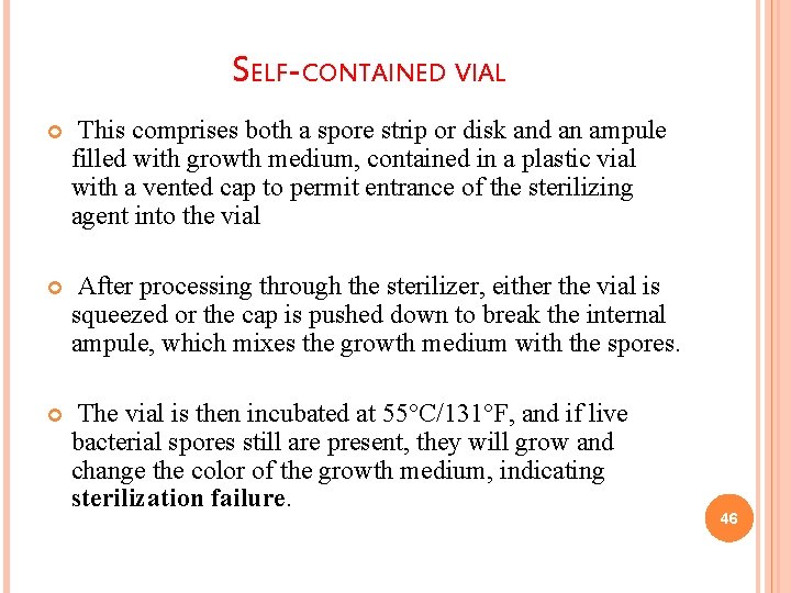 SELF-CONTAINED VIAL This comprises both a spore strip or disk and an ampule filled