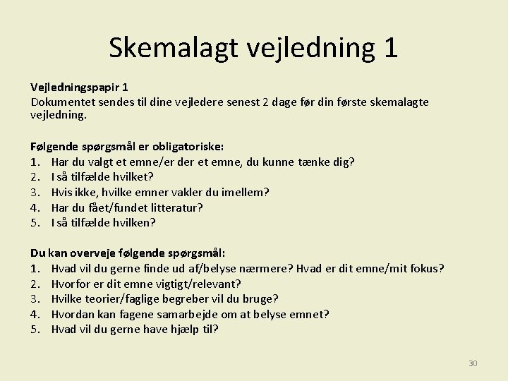 Skemalagt vejledning 1 Vejledningspapir 1 Dokumentet sendes til dine vejledere senest 2 dage før