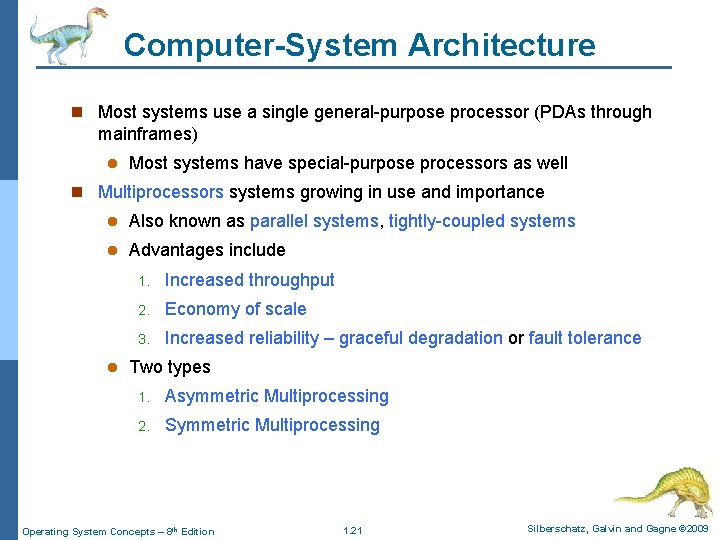 Computer-System Architecture n Most systems use a single general-purpose processor (PDAs through mainframes) l Computer-System Architecture n Most systems use a single general-purpose processor (PDAs through mainframes) l