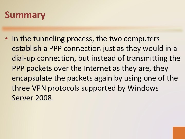 Summary • In the tunneling process, the two computers establish a PPP connection just