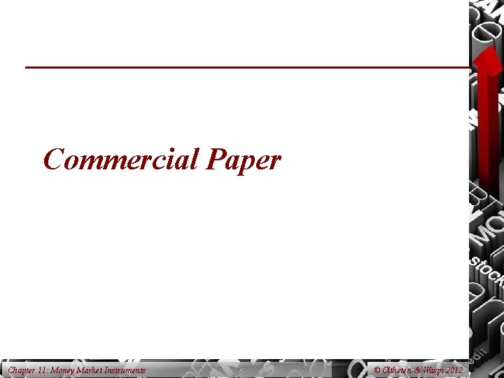 Commercial Paper Chapter 11: Money Market Instruments © Oltheten & Waspi 2012 