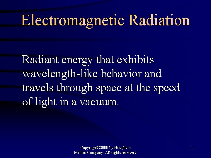 Electromagnetic Radiation Radiant energy that exhibits wavelength-like behavior and travels through space at the