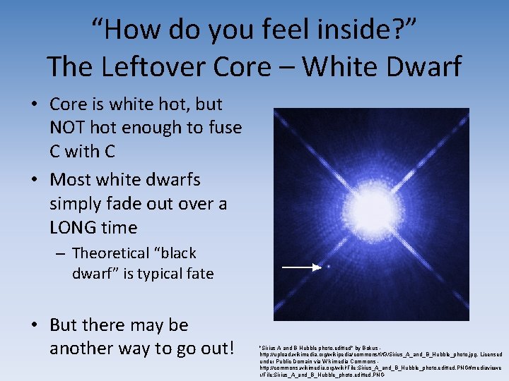 “How do you feel inside? ” The Leftover Core – White Dwarf • Core “How do you feel inside? ” The Leftover Core – White Dwarf • Core