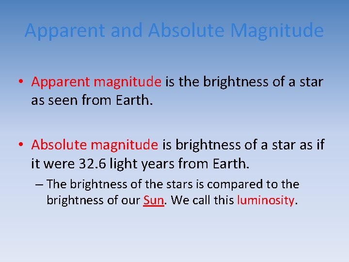 Apparent and Absolute Magnitude • Apparent magnitude is the brightness of a star as Apparent and Absolute Magnitude • Apparent magnitude is the brightness of a star as