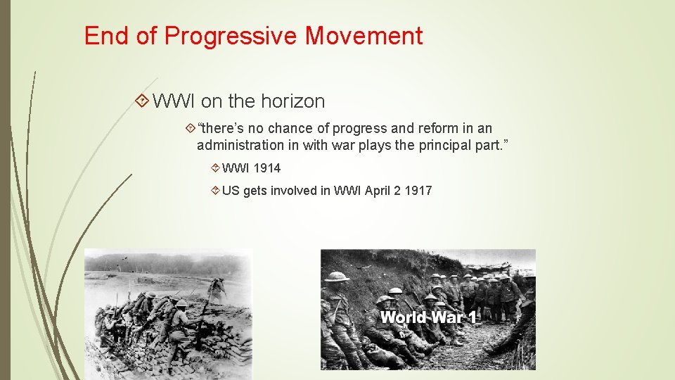 End of Progressive Movement WWI on the horizon “there’s no chance of progress and