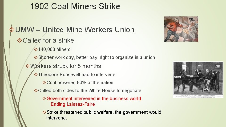 1902 Coal Miners Strike UMW – United Mine Workers Union Called for a strike