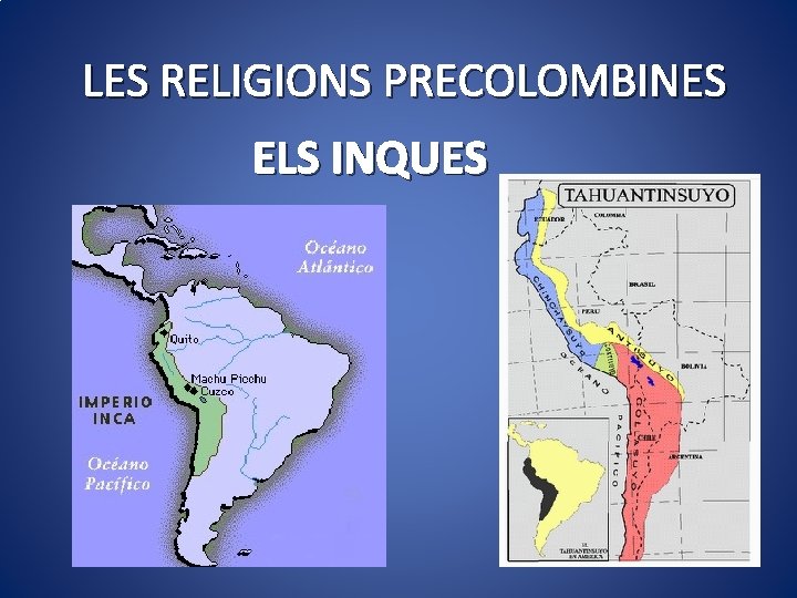 LES RELIGIONS PRECOLOMBINES ELS INQUES 