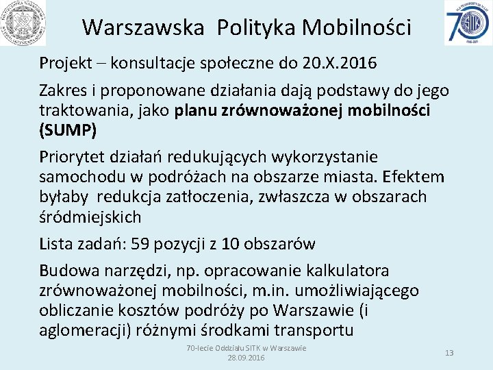 Warszawska Polityka Mobilności Projekt – konsultacje społeczne do 20. X. 2016 Zakres i proponowane