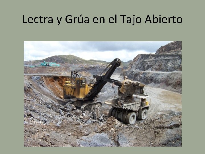 Lectra y Grúa en el Tajo Abierto 