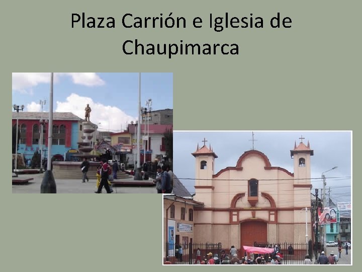 Plaza Carrión e Iglesia de Chaupimarca 