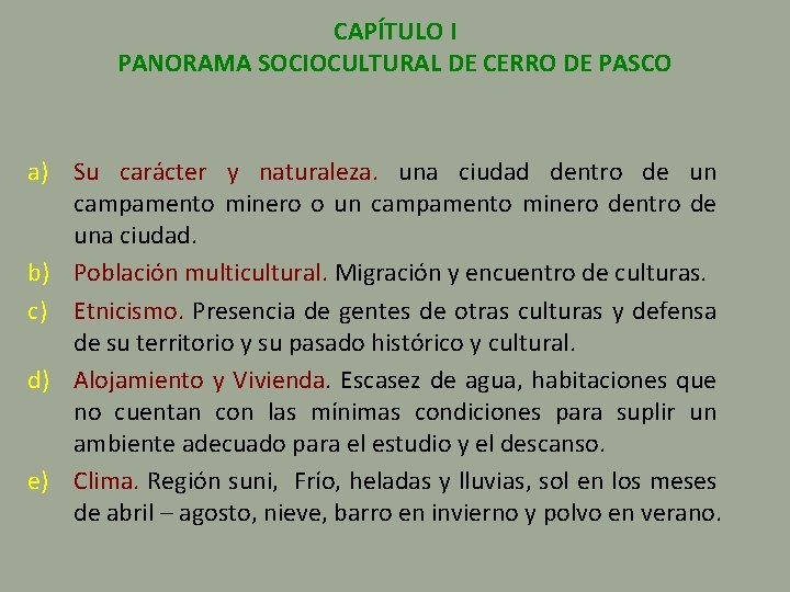 CAPÍTULO I PANORAMA SOCIOCULTURAL DE CERRO DE PASCO a) Su carácter y naturaleza. una