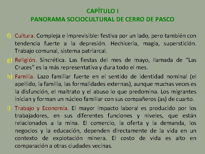 CAPÍTULO I PANORAMA SOCIOCULTURAL DE CERRO DE PASCO f) Cultura. Compleja e imprevisible: festiva