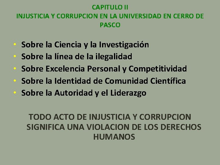 CAPITULO II INJUSTICIA Y CORRUPCION EN LA UNIVERSIDAD EN CERRO DE PASCO • •