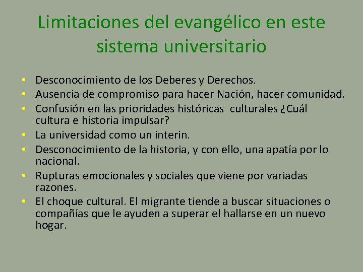 Limitaciones del evangélico en este sistema universitario • Desconocimiento de los Deberes y Derechos.