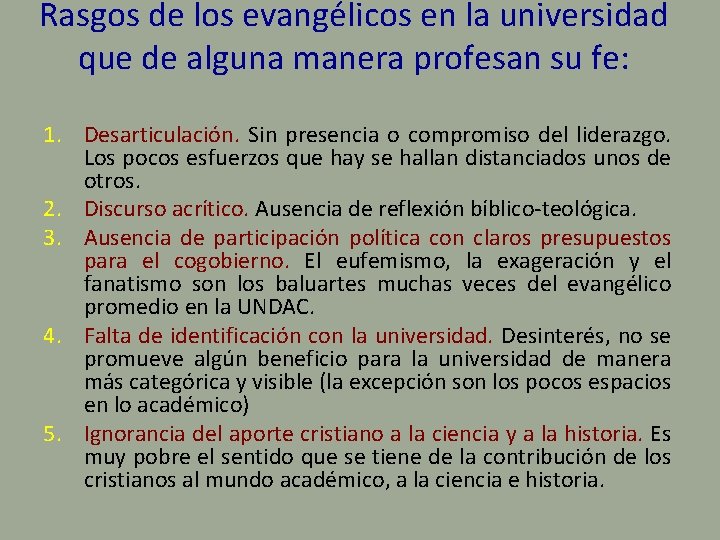 Rasgos de los evangélicos en la universidad que de alguna manera profesan su fe: