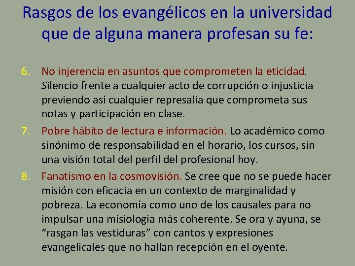 Rasgos de los evangélicos en la universidad que de alguna manera profesan su fe: