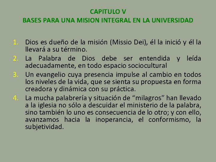 CAPITULO V BASES PARA UNA MISION INTEGRAL EN LA UNIVERSIDAD 1. Dios es dueño