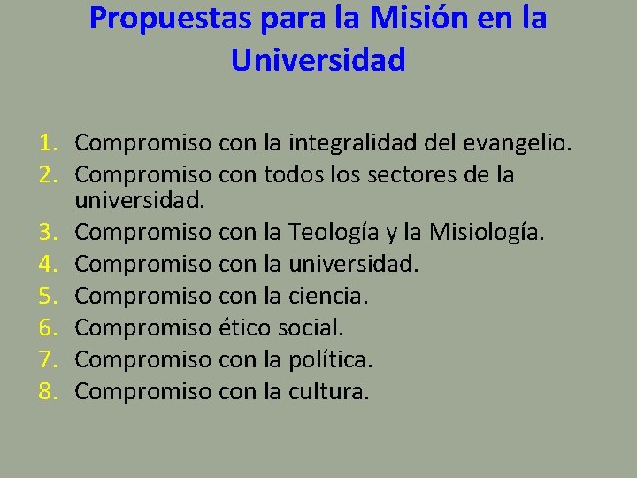 Propuestas para la Misión en la Universidad 1. Compromiso con la integralidad del evangelio.