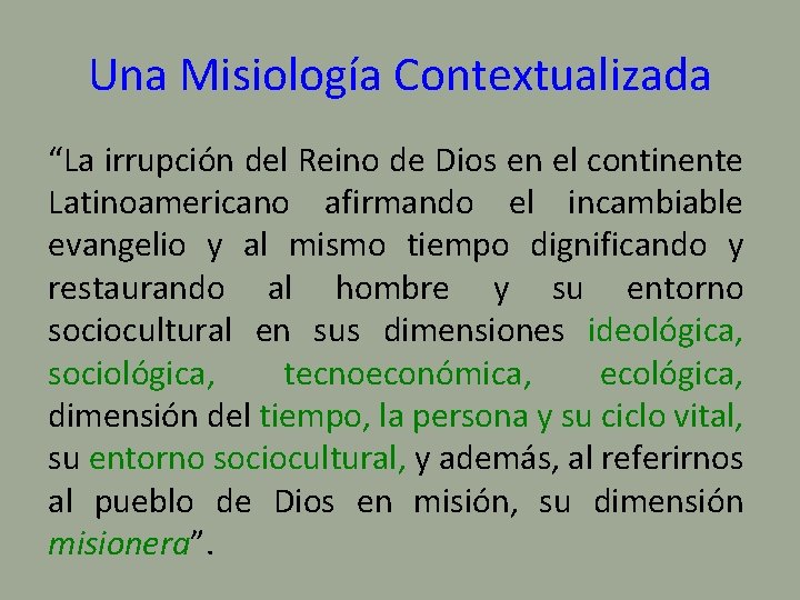 Una Misiología Contextualizada “La irrupción del Reino de Dios en el continente Latinoamericano afirmando