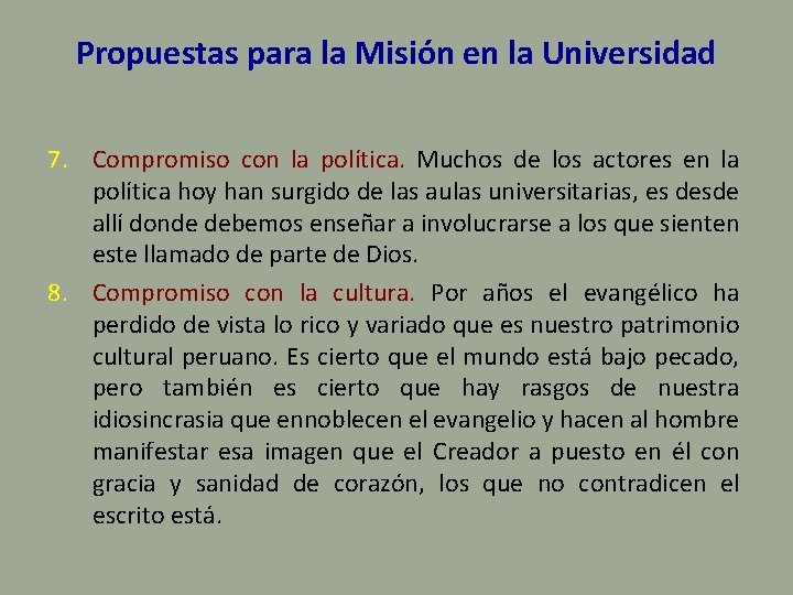 Propuestas para la Misión en la Universidad 7. Compromiso con la política. Muchos de