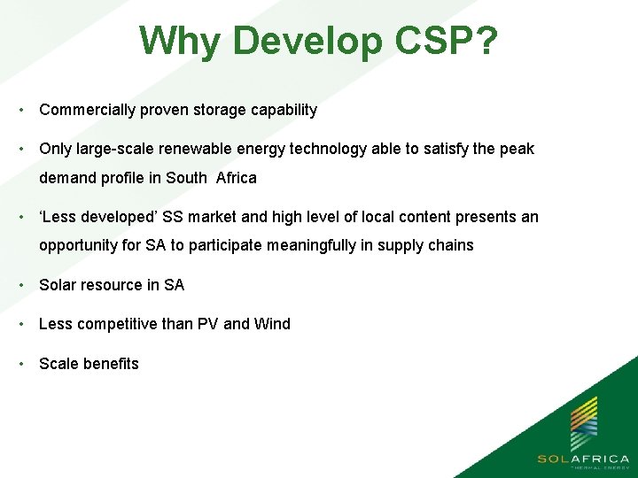 Why Develop CSP? • Commercially proven storage capability • Only large-scale renewable energy technology