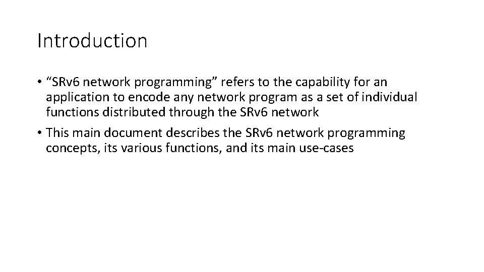 Introduction • “SRv 6 network programming” refers to the capability for an application to