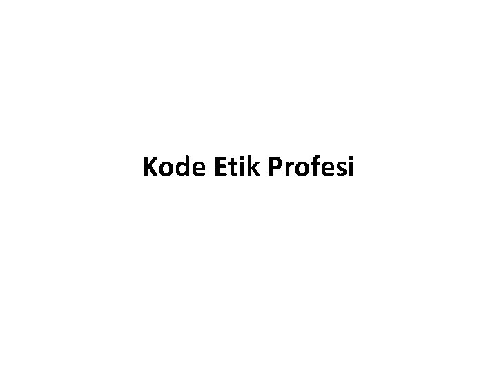 Kode Etik Profesi 