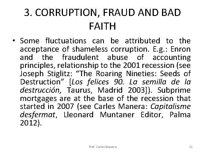 3. CORRUPTION, FRAUD AND BAD FAITH • Some fluctuations can be attributed to the 3. CORRUPTION, FRAUD AND BAD FAITH • Some fluctuations can be attributed to the