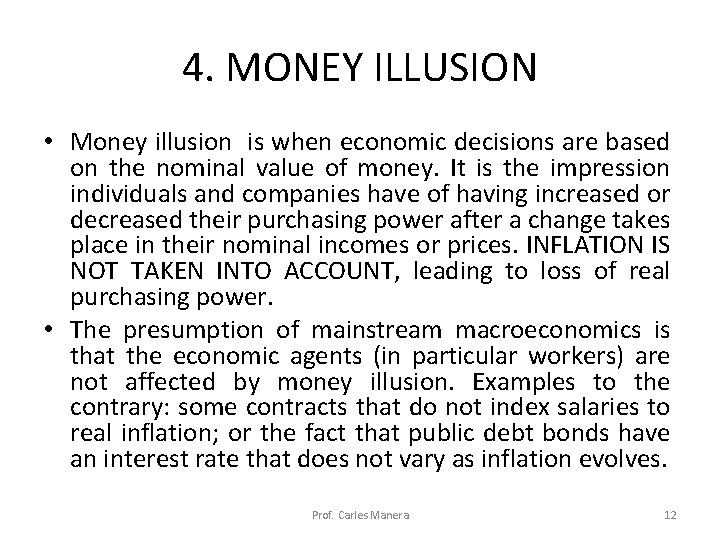 4. MONEY ILLUSION • Money illusion is when economic decisions are based on the 4. MONEY ILLUSION • Money illusion is when economic decisions are based on the