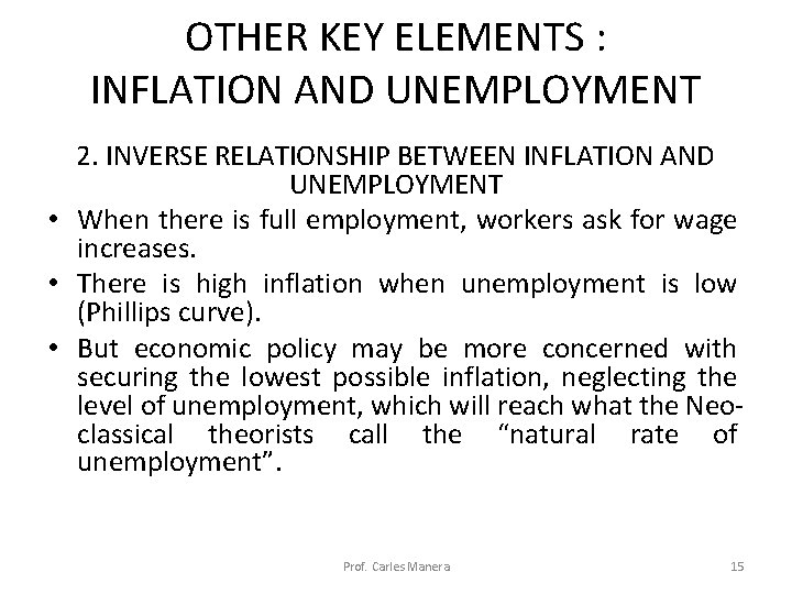 OTHER KEY ELEMENTS : INFLATION AND UNEMPLOYMENT 2. INVERSE RELATIONSHIP BETWEEN INFLATION AND UNEMPLOYMENT OTHER KEY ELEMENTS : INFLATION AND UNEMPLOYMENT 2. INVERSE RELATIONSHIP BETWEEN INFLATION AND UNEMPLOYMENT