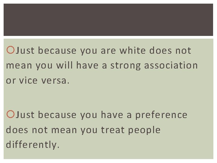  Just because you are white does not mean you will have a strong